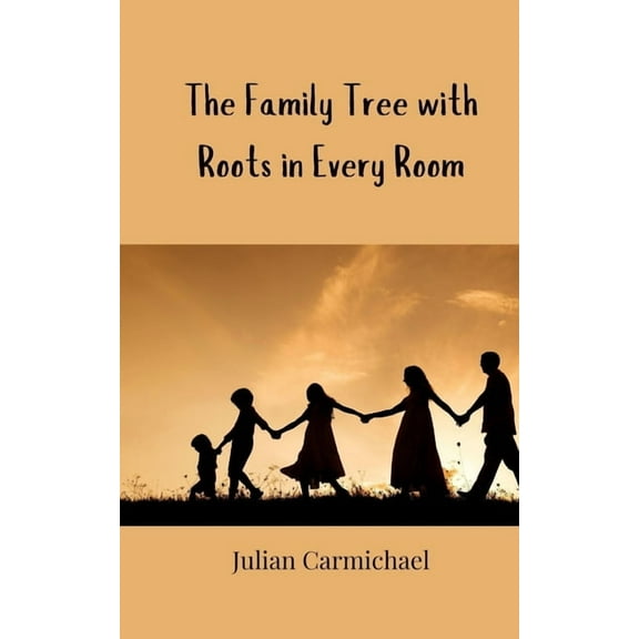 The Family Tree with Roots in Every Room, (Paperback)