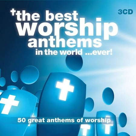 The Best Worship Anthems In The World... Ever! (Best Music In The World Ever)