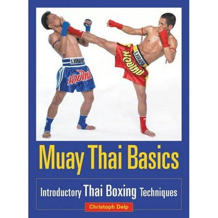 Muay Thai Basics: Introductory Thai Boxing Techniques