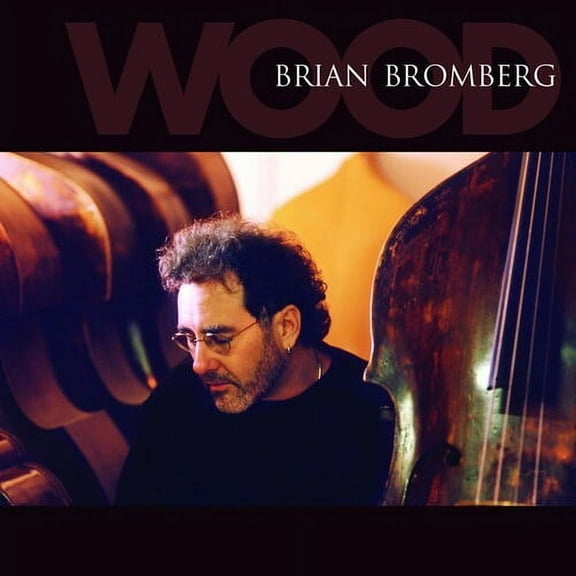 Brian Bromberg - Wood - Music & Performance - CD