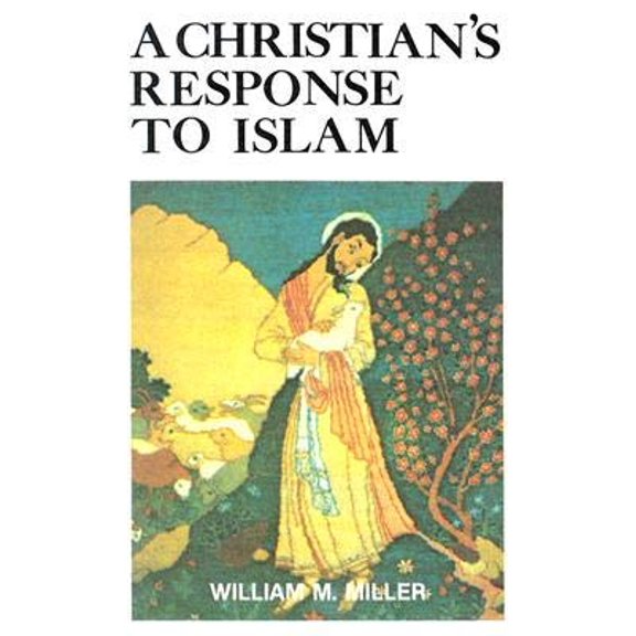 Pre-Owned A Christian's Response to Islam (Paperback) 0875523358 9780875523354