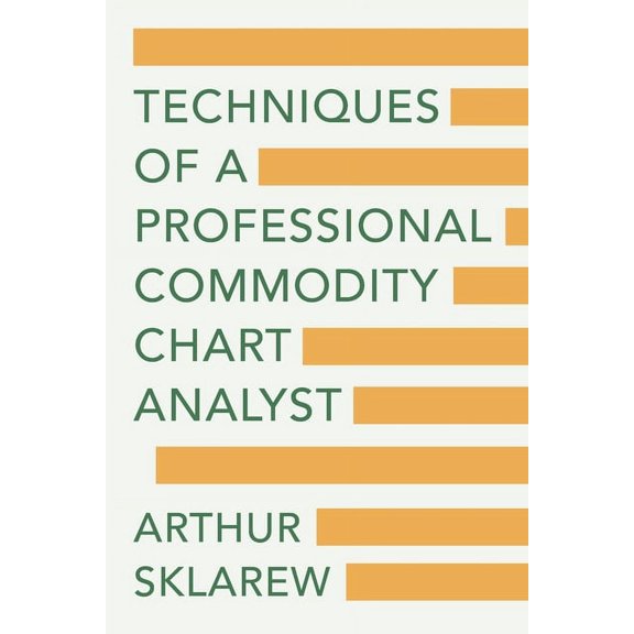 Techniques of a Professional Commodity Chart Analyst, (Paperback)