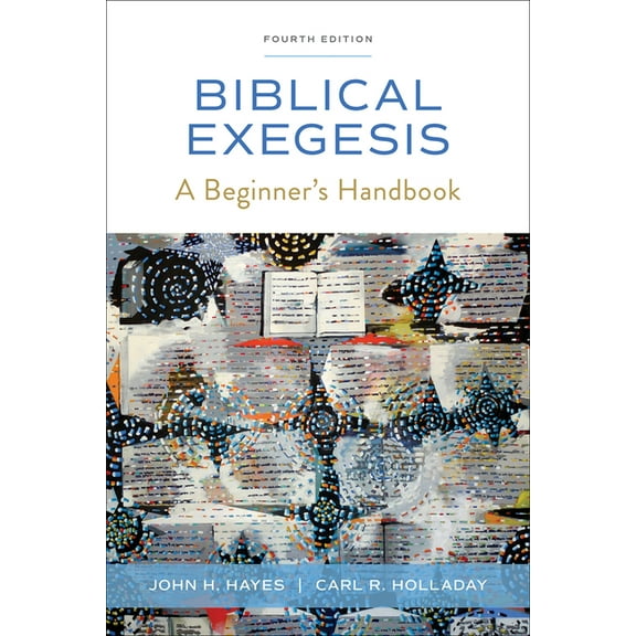 Biblical Exegesis, Fourth Edition: A Beginner's Handbook, (Paperback)