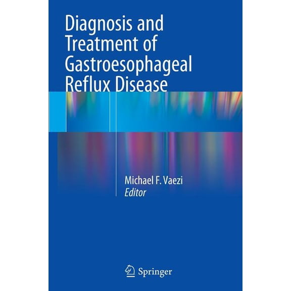 Diagnosis and Treatment of Gastroesophageal Reflux Disease, (Paperback)