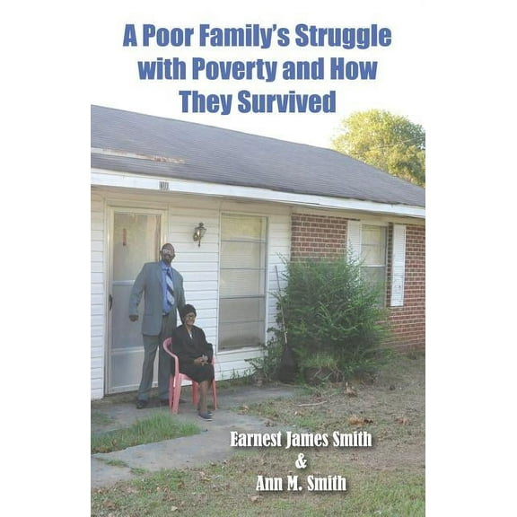 A Poor Family's Struggle with Poverty and How They Survived, (Paperback)