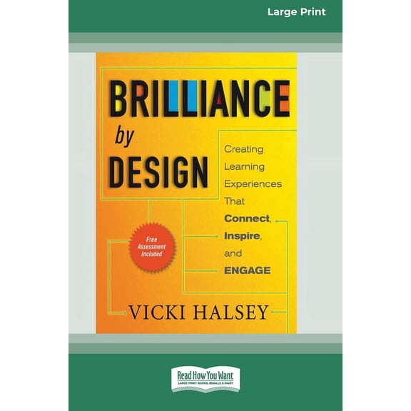 Brilliance by Design: Creating Learning Experiences That Connect, Inspire, and Engage (16pt Large Print Edition), (Paperback)