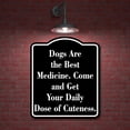 thumbnail image 2 of Dogs Are the Best Medicine. come black Aluminum Composite Sign, 8.5"x10", 2 of 9