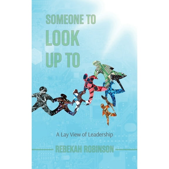 Someone to Look Up To: A Lay View of Leadership, (Paperback)