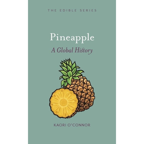 Edible Pineapple: A Global History, (Hardcover)