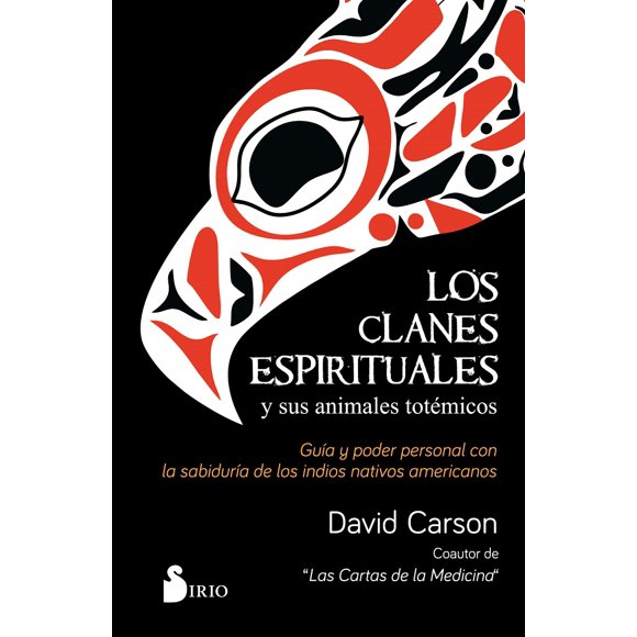 LOS CLANES ESPIRITUALES Y SUS ANIMALES TOTEMICOS SIRIO DAVID CARSON