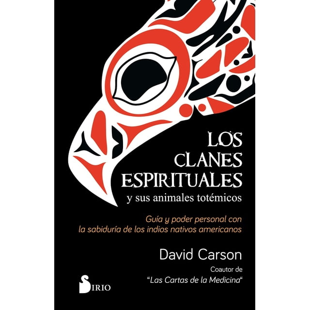 LOS CLANES ESPIRITUALES Y SUS ANIMALES TOTEMICOS SIRIO DAVID CARSON
