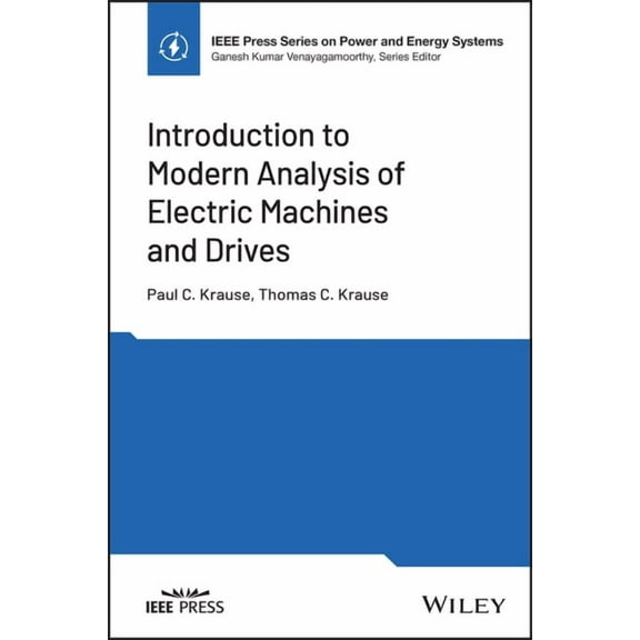 IEEE Press Power and Energy Systems Introduction to Modern Analysis of Electric Machines and Drives, (Hardcover)