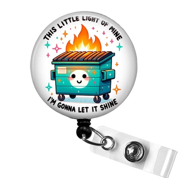 Let It Shine Dumpster Fire Badge Reel – Funny ID Clip for Nurses, Office Staff, Workplace Gift Idea | Scrapheart