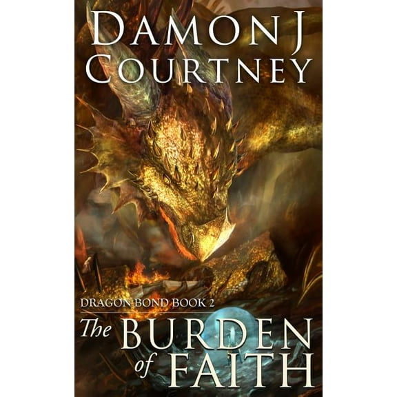 Dragon Bond: The Burden of Faith (Paperback)