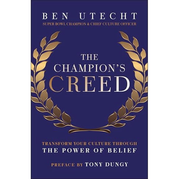 Pre-Owned The Champion's Creed: Transform Your Culture Through the Power of Belief, 9781394331239, 1394331231, Hardcover, 1 edition