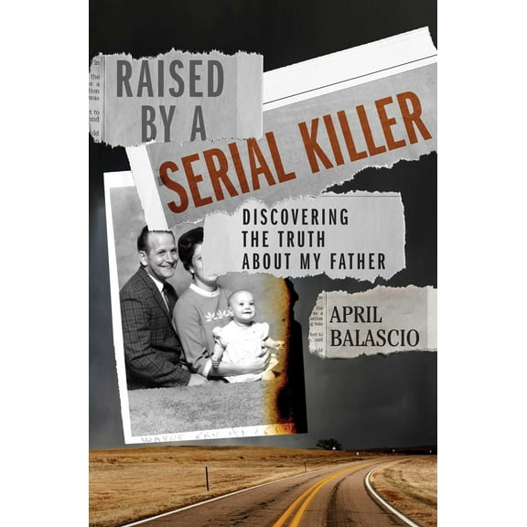 Pre-Owned Raised by a Serial Killer: Discovering the Truth about My Father (Hardcover) 1982177039 9781982177034