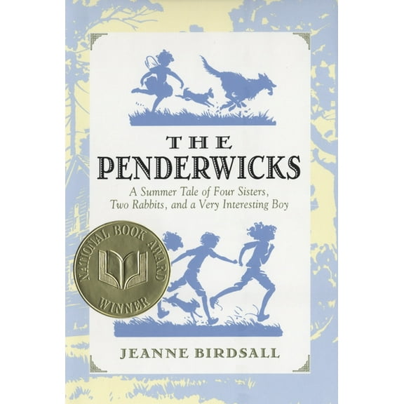 Penderwicks The Penderwicks: A Summer Tale of Four Sisters, Two Rabbits, and a Very Interesting Boy, Book 1, (Hardcover)