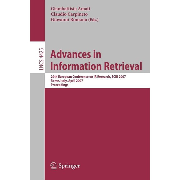 Advances in Information Retrieval: 29th European Conference on IR Research, Ecir 2007, Rome, Italy, April 2-5, 2007, Pro, (Paperback)