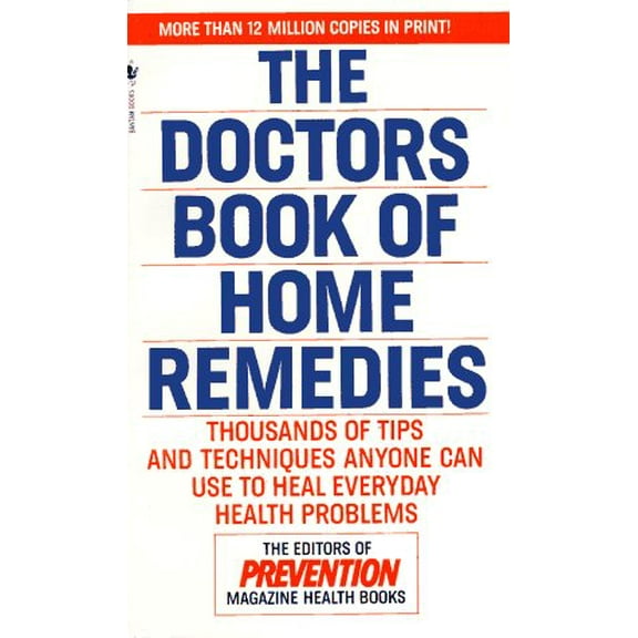 Pre-Owned The Doctors Book of Home Remedies: Thousands of Tips and Techniques Anyone Can Use to Heal Everyday Health Problems (Paperback) 0553291564 9780553291568