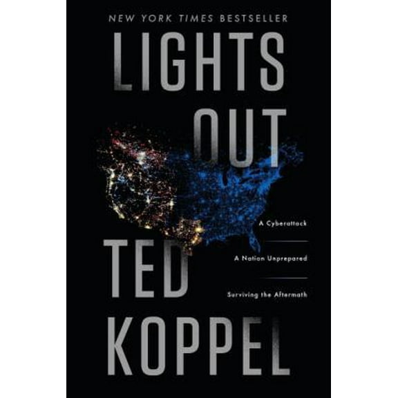 Pre-Owned Lights Out: A Cyberattack, A Nation Unprepared, Surviving the Aftermath (Hardcover) 055341996X 9780553419962