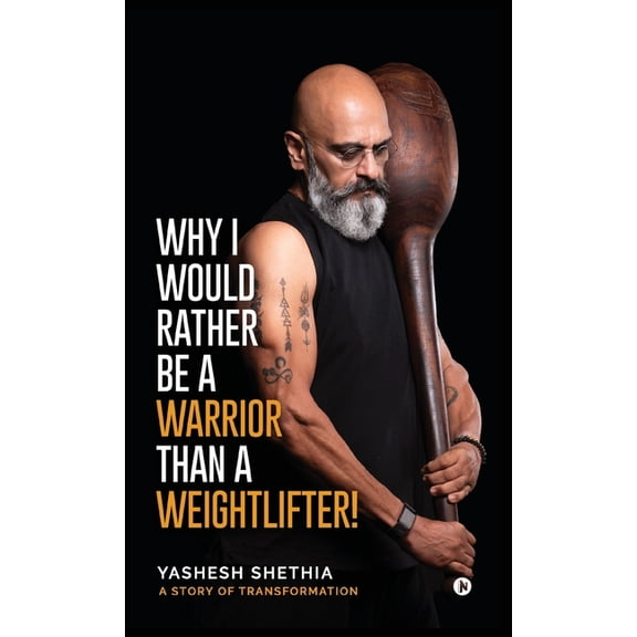 Why I Would Rather Be a Warrior Than a Weightlifter!, (Hardcover)