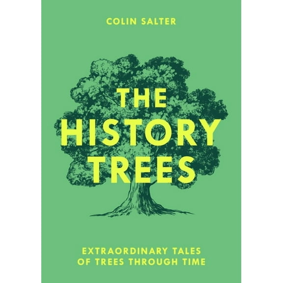 The History Trees: Extraordinary Tales of Trees Through Time, (Paperback)