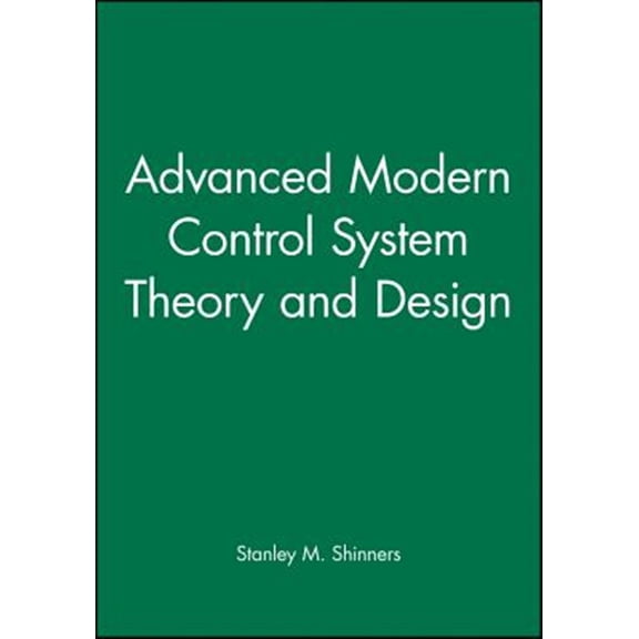 Pre-Owned Advanced Modern Control System Theory and Design, (Hardcover)