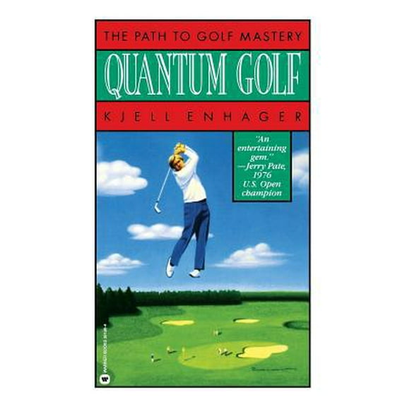 Pre-Owned Quantum Golf: The Path To Golf Mastery (Paperback) 0446391964 9780446391962
