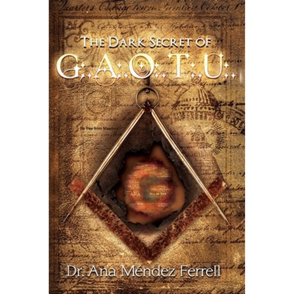 Pre-Owned The Dark Secret of G.A.O.T.U. (Paperback) 1944681213 9781944681210