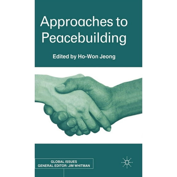 Global Issues Approaches to Peacebuilding, (Hardcover)