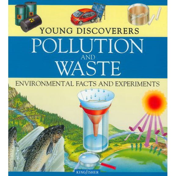 Pollution and Waste : Environmental Facts and Experiments