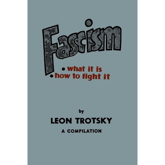 Fascism: What It Is, How to Fight It: A Compilation, (Paperback)