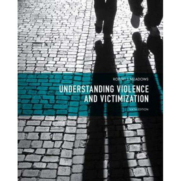 Pre-Owned Understanding Violence and Victimization (6th Edition) (Hardcover) 0133008622 9780133008623