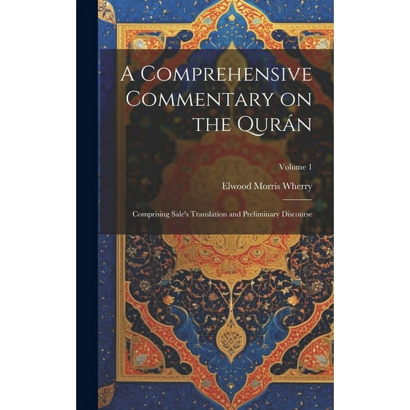 A Comprehensive Commentary on the QurÃ¡n: Comprising Sale's Translation and Preliminary Discourse; Volume 1, (Hardcover)