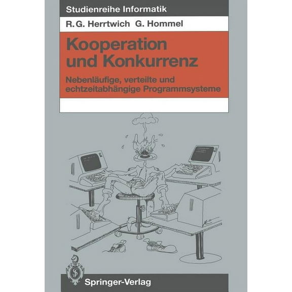 Studienreihe Informatik Kooperation Und Konkurrenz: NebenlÃ¤ufige, Verteilte Und EchtzeitabhÃ¤ngige Programmsysteme, (Paperback)