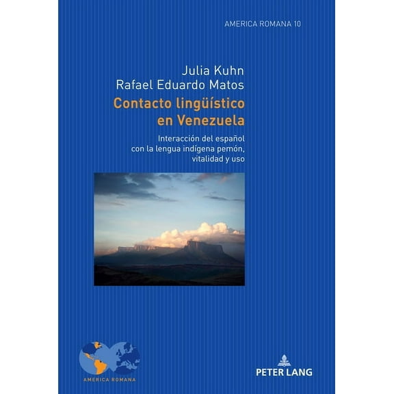 America Romana: Contacto lingueístico en Venezuela: Interacción del español con la lengua indígena pemón, vitalidad y uso (Hardcover)