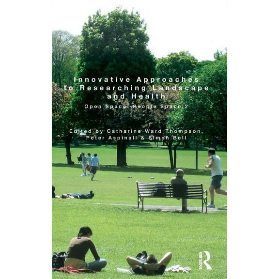 Innovative Approaches to Researching Landscape and Health: Open Space: People Space 2, (Hardcover)