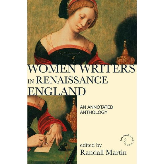 Longman Annotated Texts Women Writers in Renaissance England: An Annotated Anthology, (Paperback)