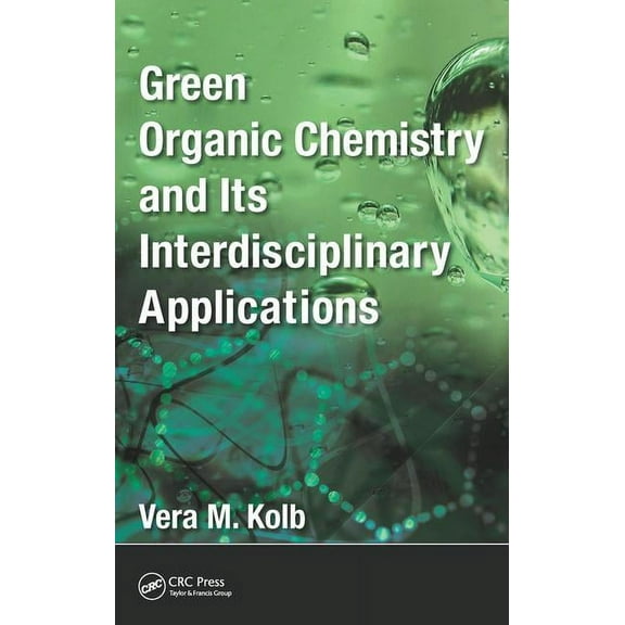 Green Organic Chemistry and its Interdisciplinary Applications, (Hardcover)