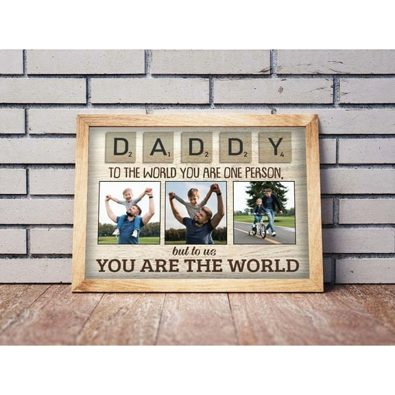 YaHaku Personalized Dad Poster, Daddy To The World You Are One Person But To Us You Are The World Poster, Custom Dad Photo Collage Print
