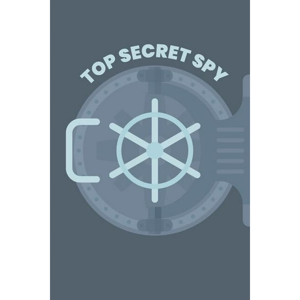 Top Secret Spy Pretend Spy Gear Journal For Kids; Spy Games Notebook