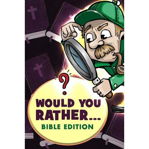 Would You Rather - Bible Edition : Funny Questions for Kids 6-8, 9-12 years  old, - Teens and Adults (Paperback) 