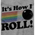 thumbnail image 2 of How I Roll Funny Bowling Ball Pun Womens Fitted Plus Size Graphic Tee Brisco Brands 2X, 2 of 5