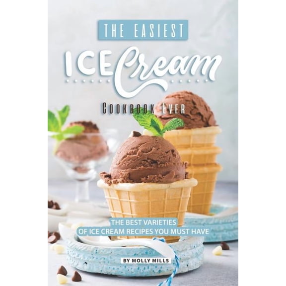 The Easiest Ice Cream Cookbook Ever (Paperback)