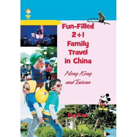 Fun-Filled 2 1 Family Travel in China: Hong Kong and Taiwan (Paperback)