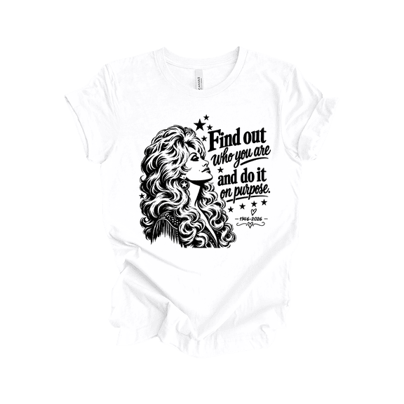 Trenz Shirt Company Women's Dolly Quote Find Out Who You Are and Do It On Purpose Country Music Short Sleeve T-Shirt-White-Small