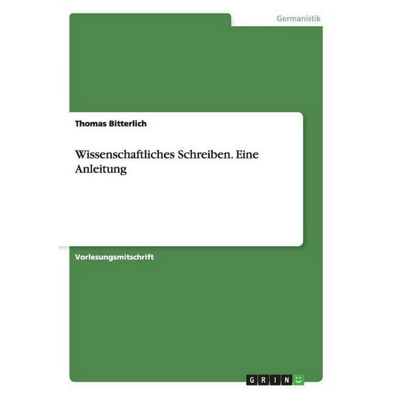 Wissenschaftliches Schreiben. Eine Anleitung (Paperback)
