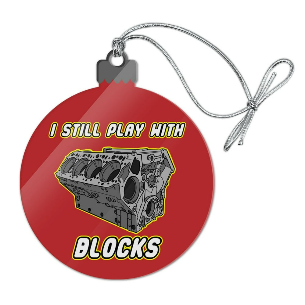 I Still Play With Blocks Automotive Mechanic Car Engine Acrylic