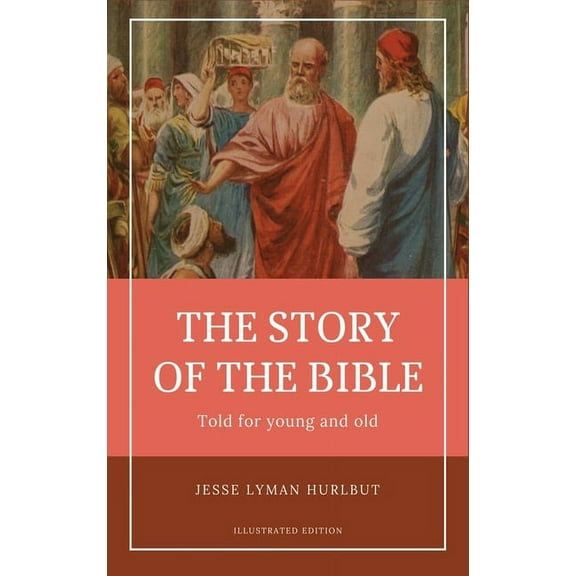 Hurlbut's story of the Bible: Easy to Read Layout - Illustrated in Color, (Hardcover)