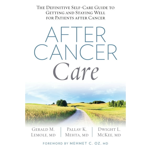 Pre-Owned After Cancer Care: The Definitive Self-Care Guide to Getting and Staying Well for Patients After Cancer (Paperback) 1623365023 9781623365028
